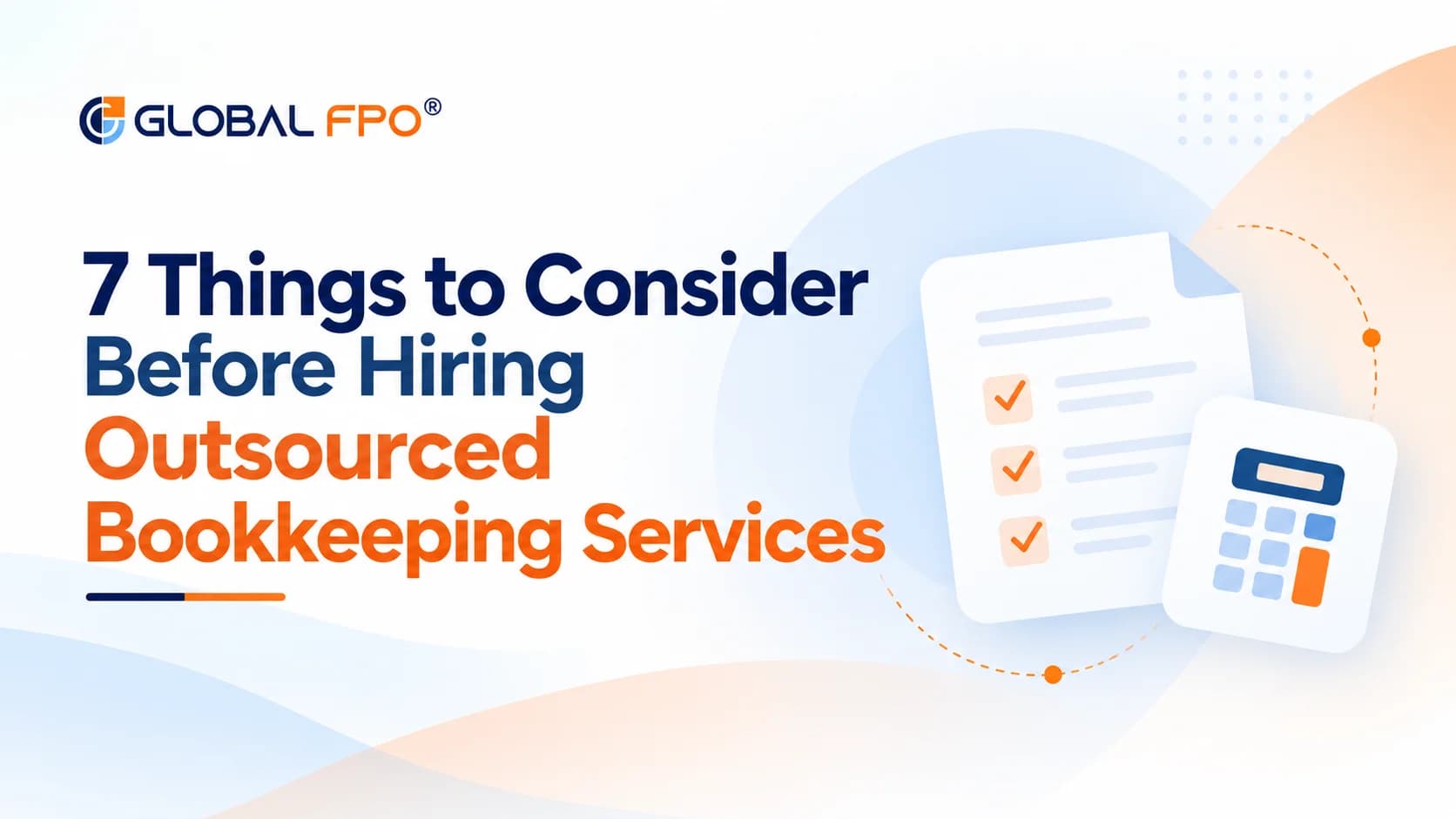 7 Things to Consider Before Hiring Outsourced Bookkeeping Services