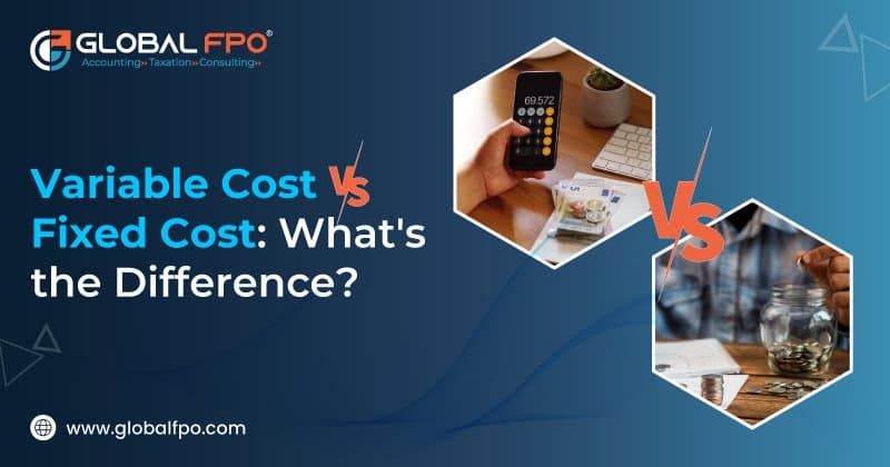 Variable Cost vs. Fixed Cost: What’s the Difference?