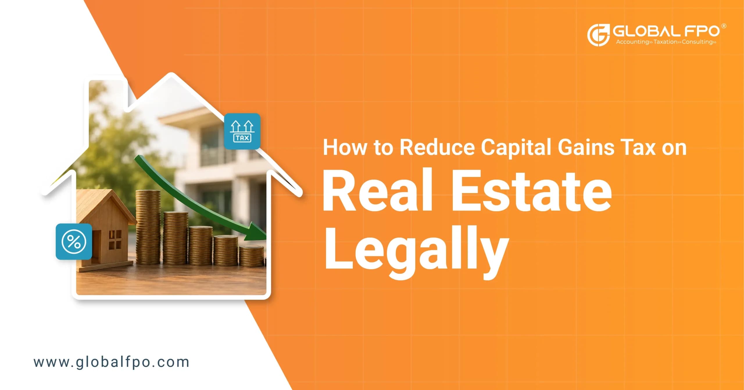 How to Reduce Capital Gains Tax on Real Estate Legally