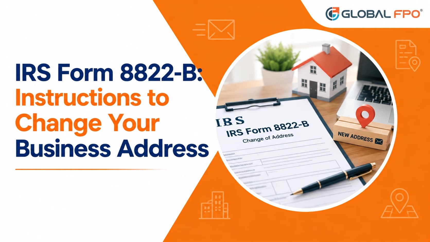 IRS Form 8822-B: Instructions to Change Your Business Address or Responsible Party