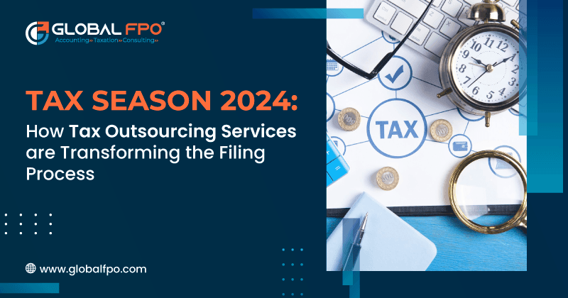 How Tax Outsourcing Services are Transforming the Filing Process?