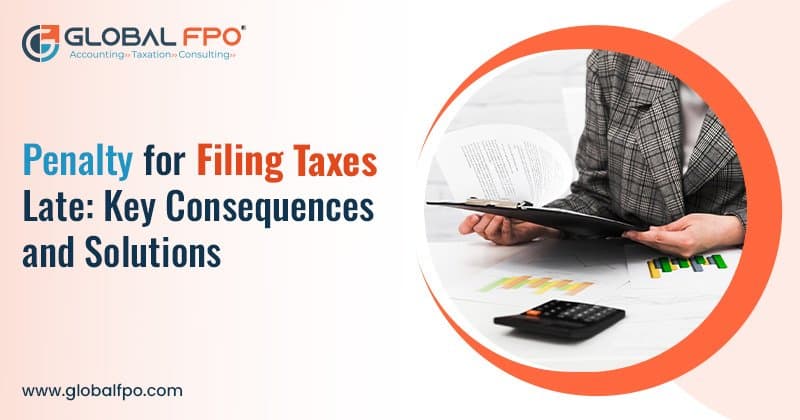IRS Penalty for Filing Taxes Late in 2026: How Much Is It and How to Avoid It
