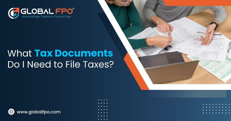 What Tax Documents Do I Need to File Taxes?