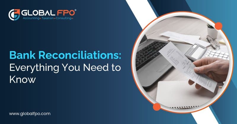 Bank Reconciliations: Everything You Need to Know
