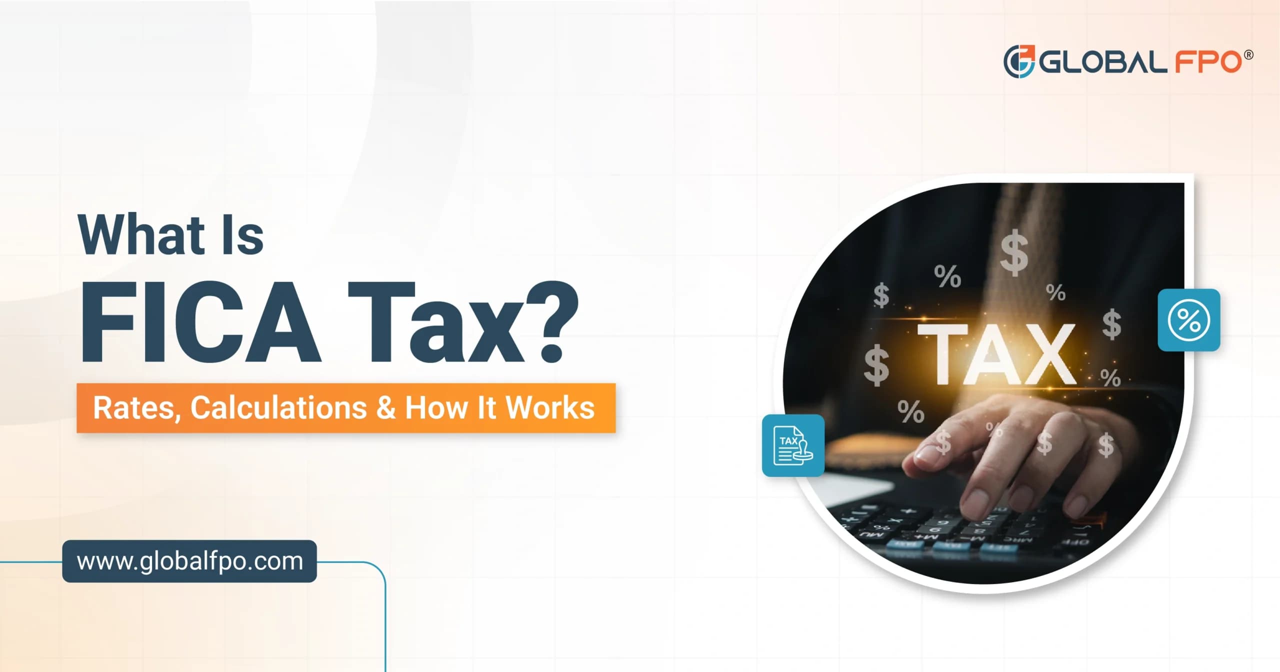 What Is FICA Tax? Rates, Calculations & How It Works