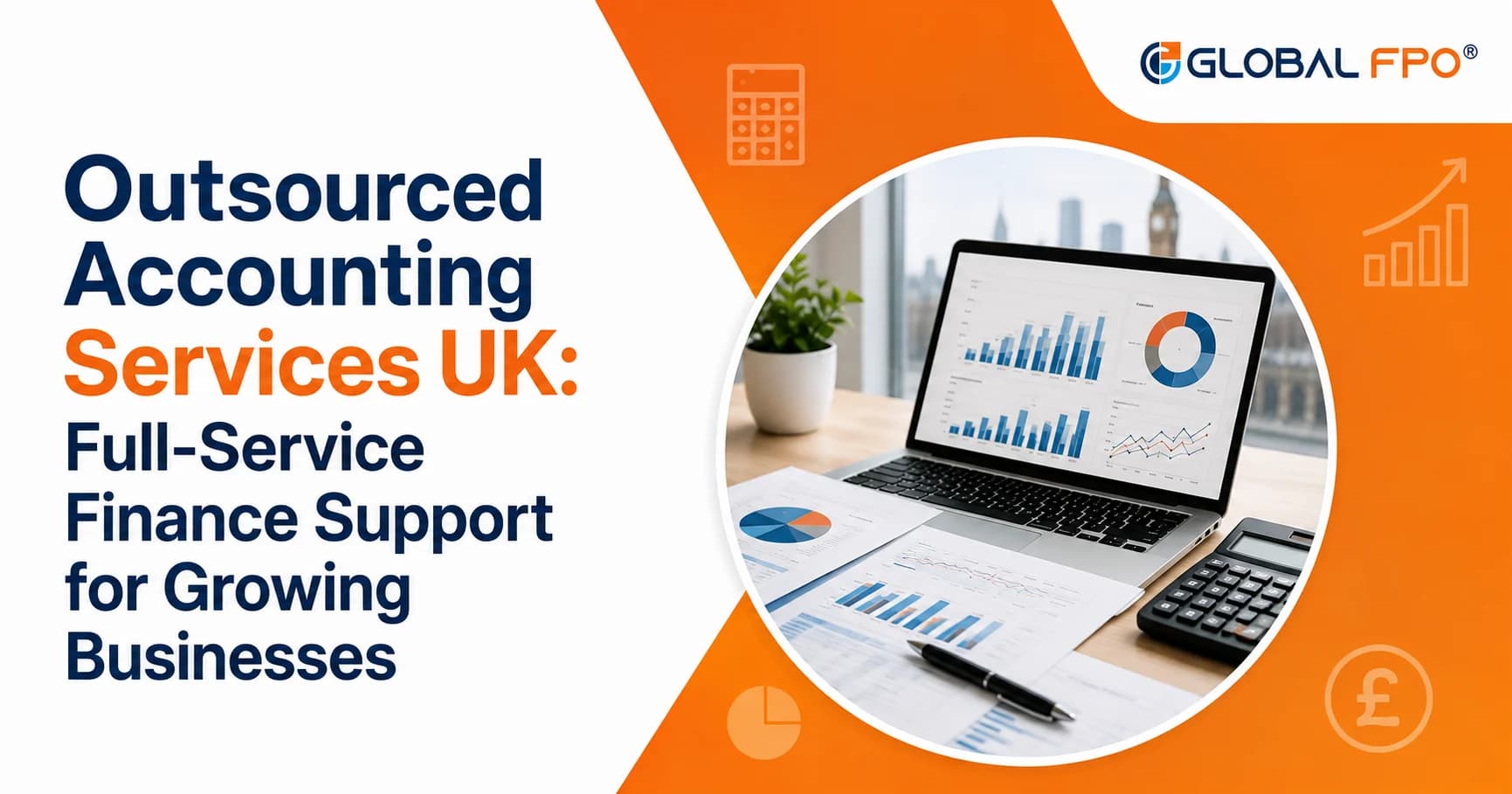 Outsourced Accounting Services UK: Full-Service Finance Support for Growing Businesses