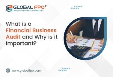 What Is a Financial Business Audit and Why Is It Important?