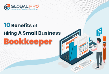 10 Benefits of Hiring a Small Business Bookkeeper
