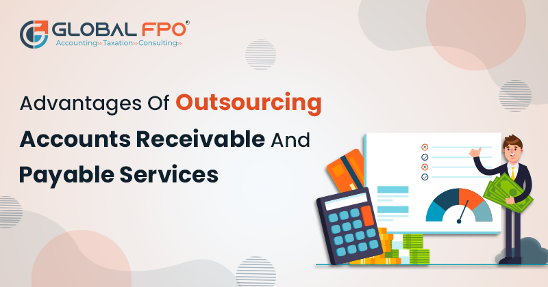 Advantages Of Outsourcing Accounts Receivable And Accounts Payable Services