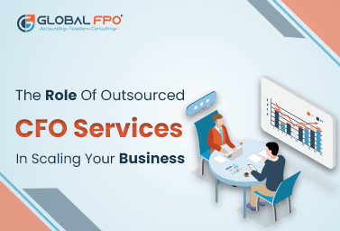 Role of Outsourced CFO Services In Scaling Your Business