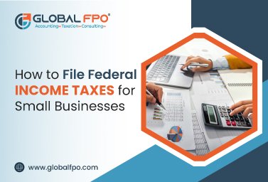 How to File Federal Income Taxes for Small Businesses